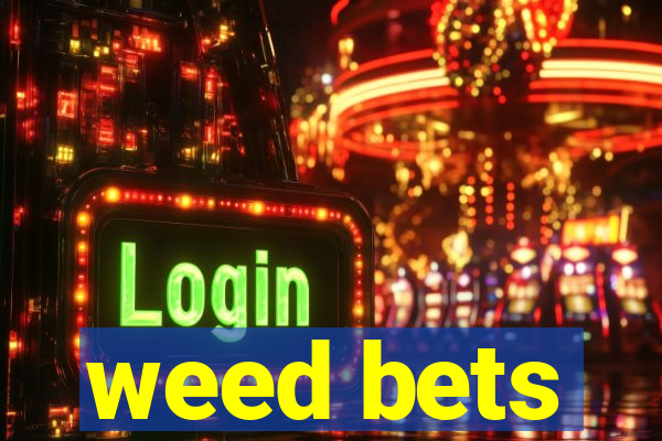 weed bets